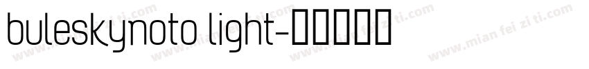buleskynoto light字体转换